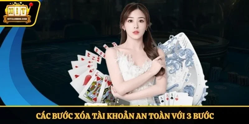 Các bước xóa tài khoản an toàn với 3 bước