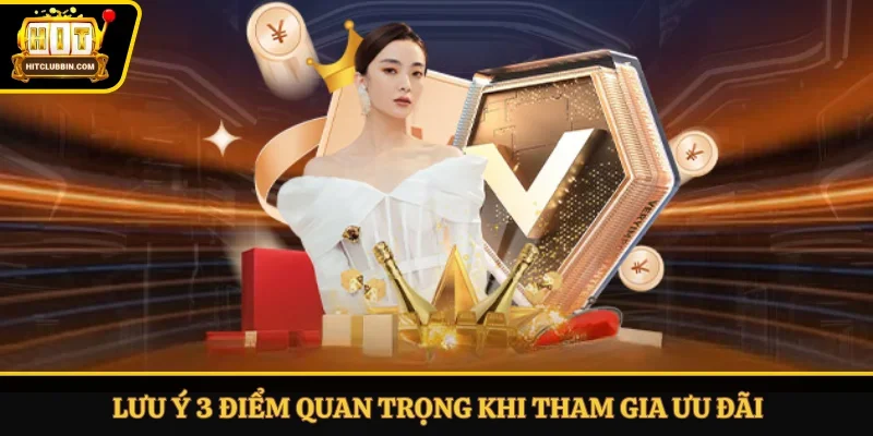 Lưu ý 3 điểm quan trọng khi tham gia ưu đãi