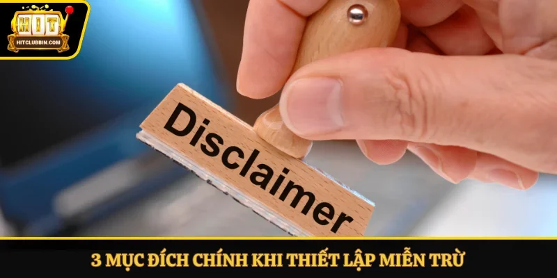 3 mục đích chính khi thiết lập miễn trừ 