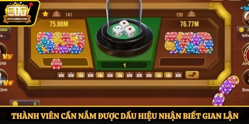 Thành viên cần nắm được các dấu hiệu nhận biết sòng tài xỉu gian lận