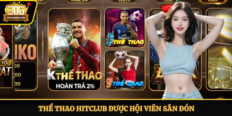 Thể thao Hitclub được hội viên săn đón